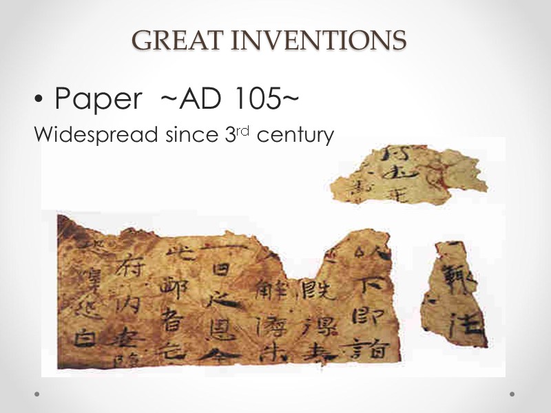 GREAT INVENTIONS Paper  ~AD 105~  Widespread since 3rd century